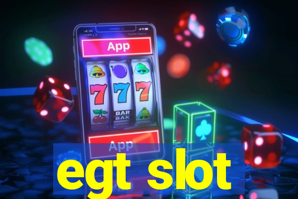 egt slot