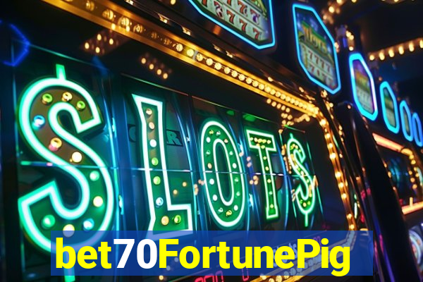 bet70FortunePig