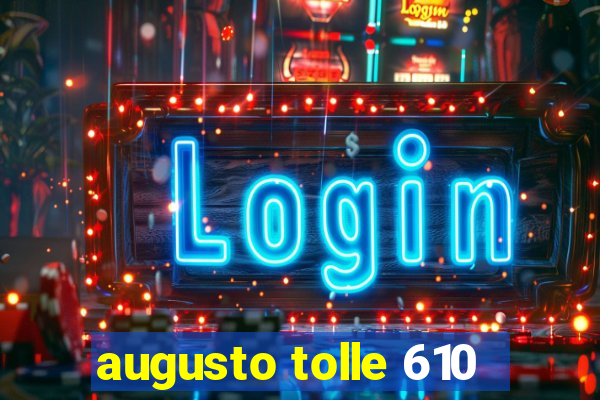 augusto tolle 610