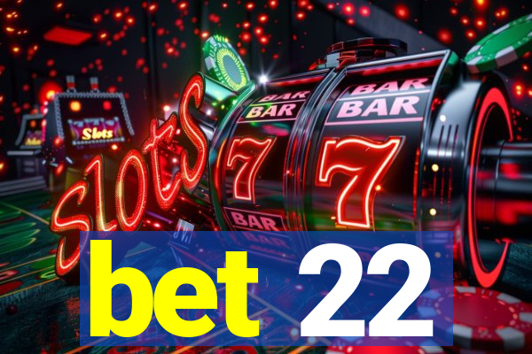 bet 22