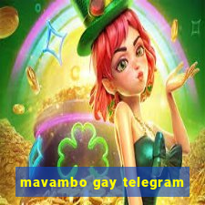 mavambo gay telegram