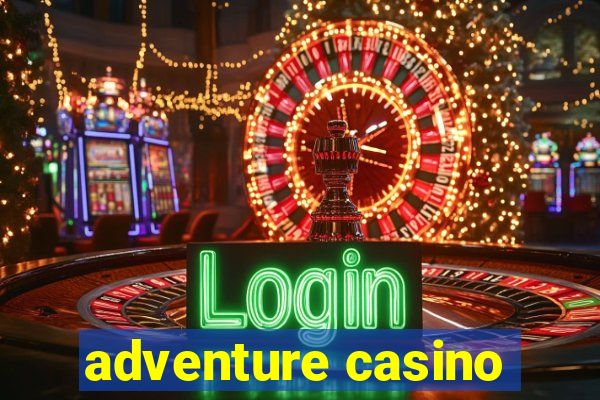 adventure casino