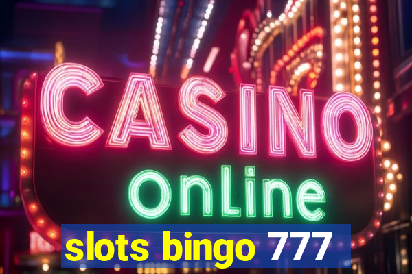 slots bingo 777