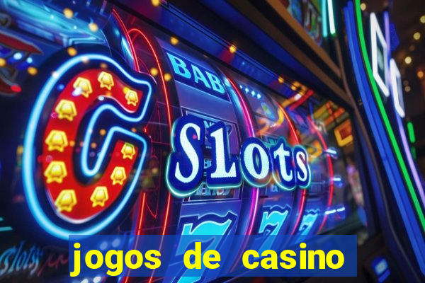 jogos de casino gratis maquinas tragamonedas