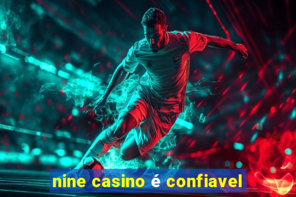 nine casino é confiavel