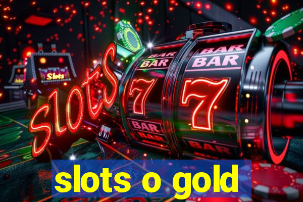 slots o gold