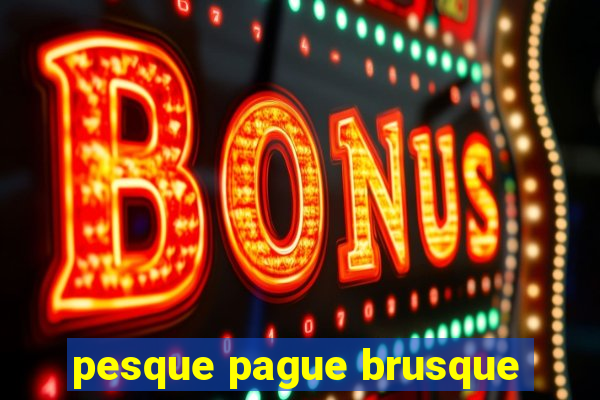 pesque pague brusque