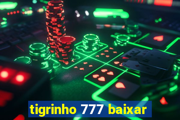 tigrinho 777 baixar