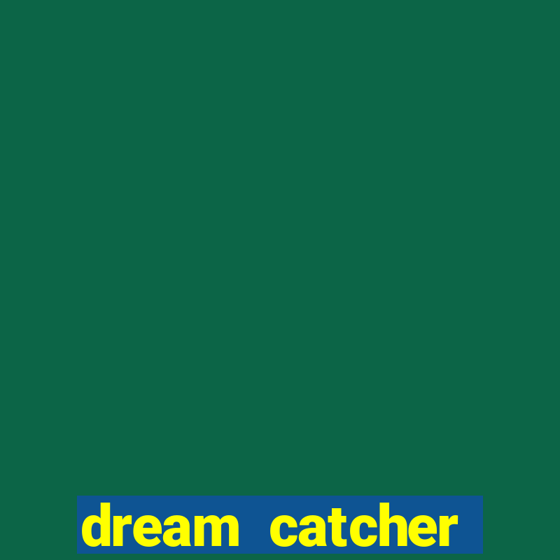 dream catcher casino strategy