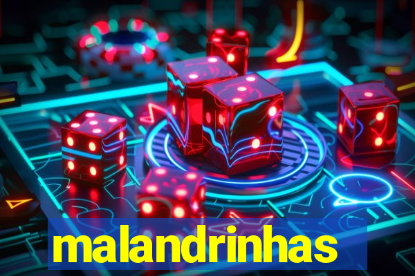 malandrinhas