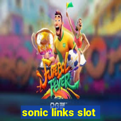 sonic links slot