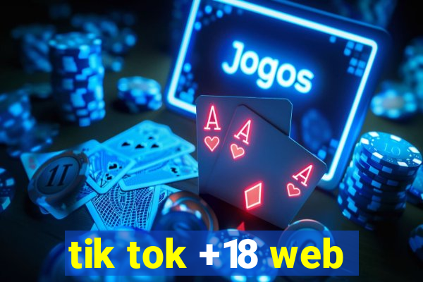 tik tok +18 web