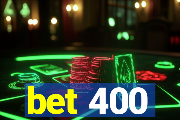 bet 400