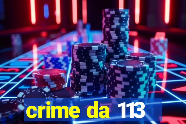 crime da 113