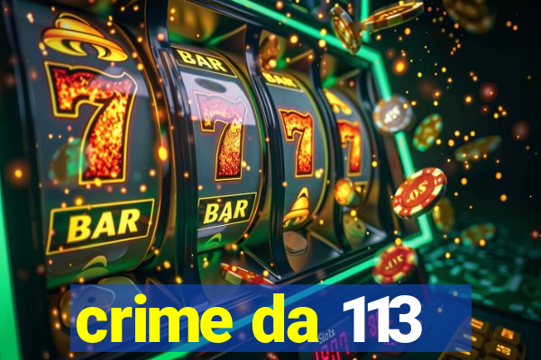 crime da 113