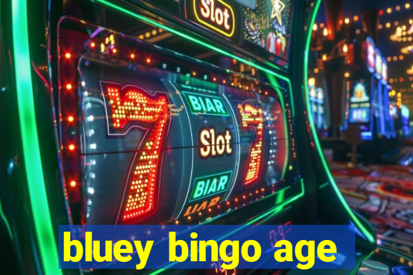 bluey bingo age