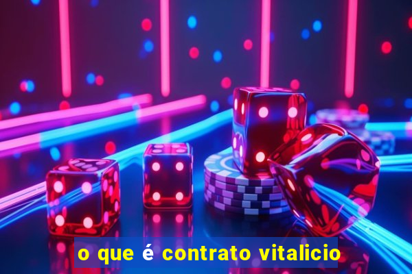 o que é contrato vitalicio