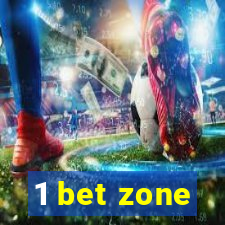 1 bet zone