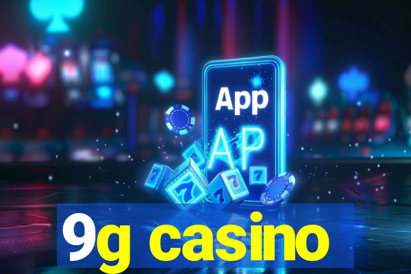 9g casino