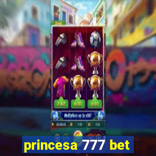 princesa 777 bet