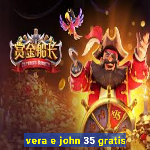 vera e john 35 gratis