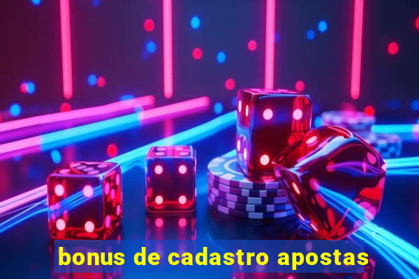 bonus de cadastro apostas