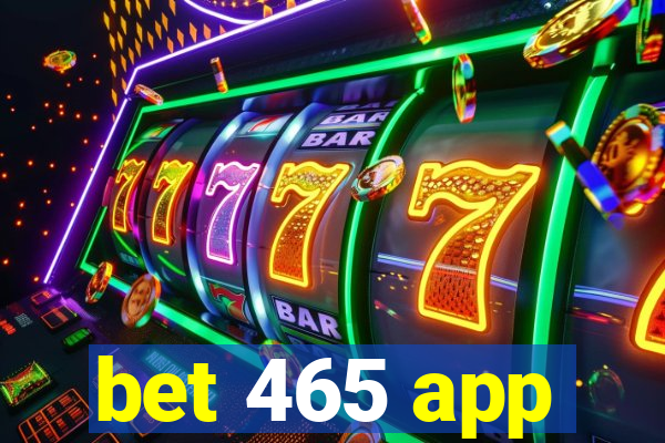 bet 465 app