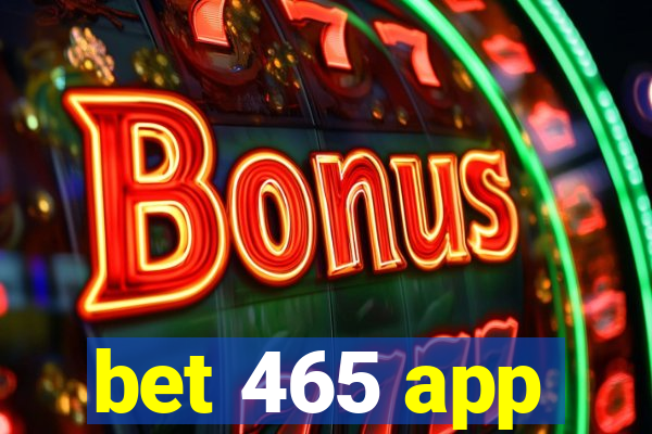 bet 465 app