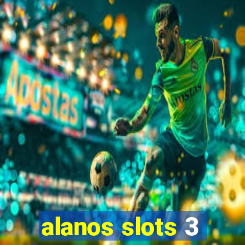 alanos slots 3