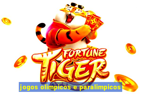 jogos olimpicos e paralimpicos