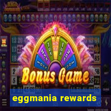 eggmania rewards