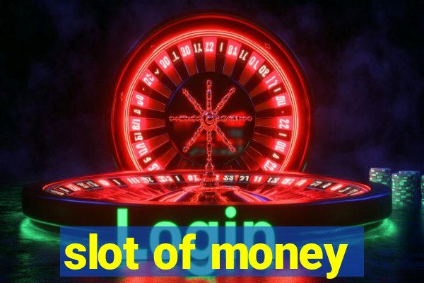 slot of money