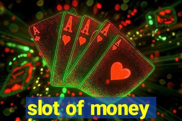 slot of money