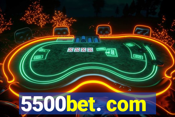 5500bet. com