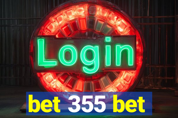 bet 355 bet