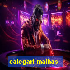 calegari malhas