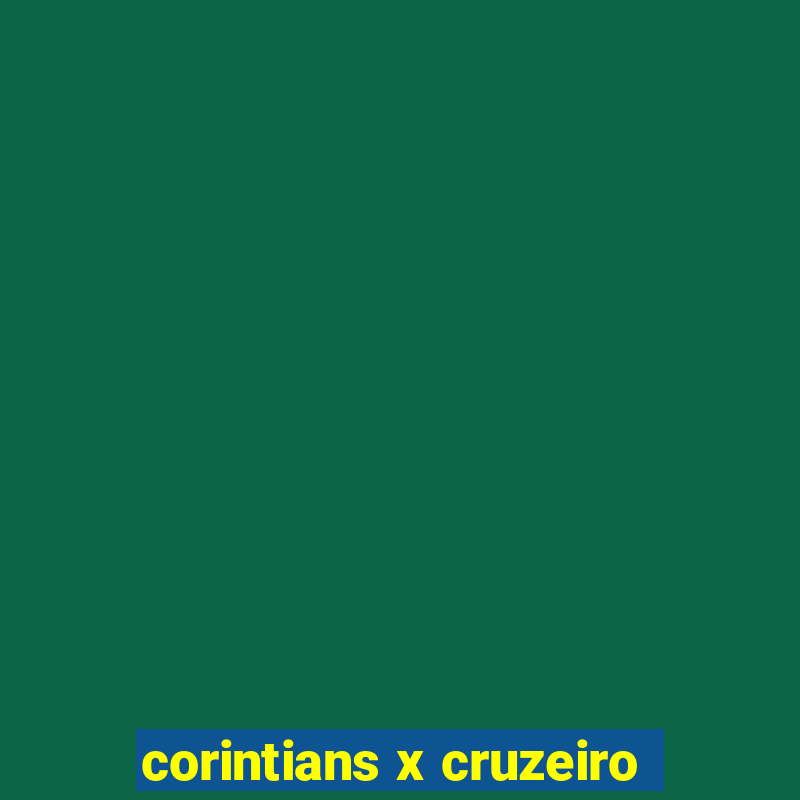 corintians x cruzeiro