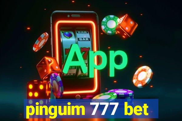 pinguim 777 bet