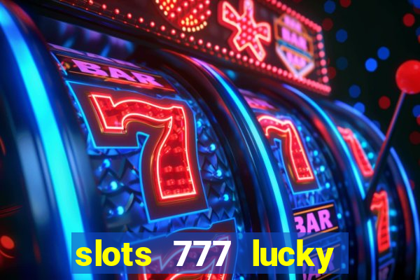 slots 777 lucky spin casino