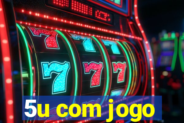 5u com jogo