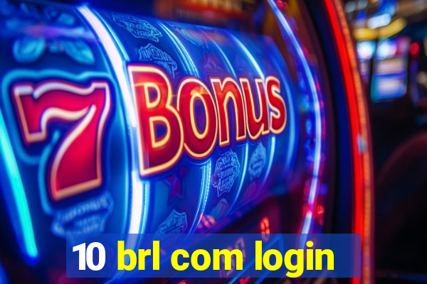 10 brl com login