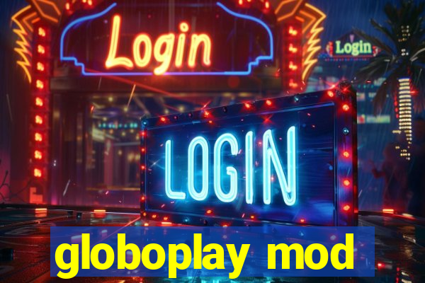 globoplay mod