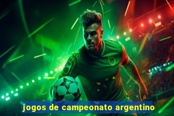 jogos de campeonato argentino