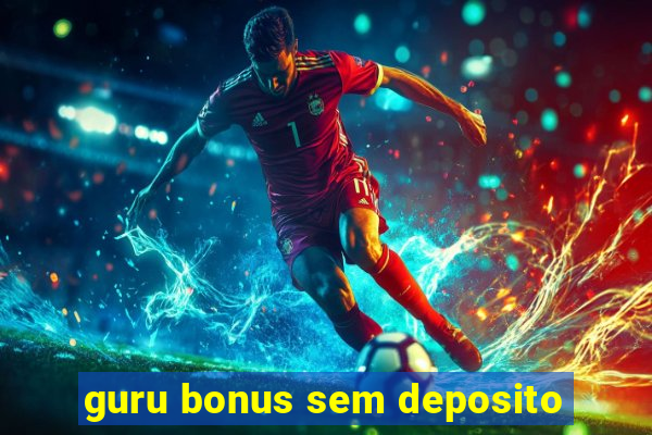 guru bonus sem deposito