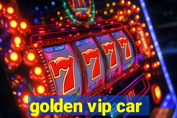 golden vip car