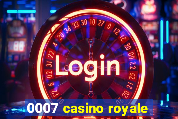 0007 casino royale