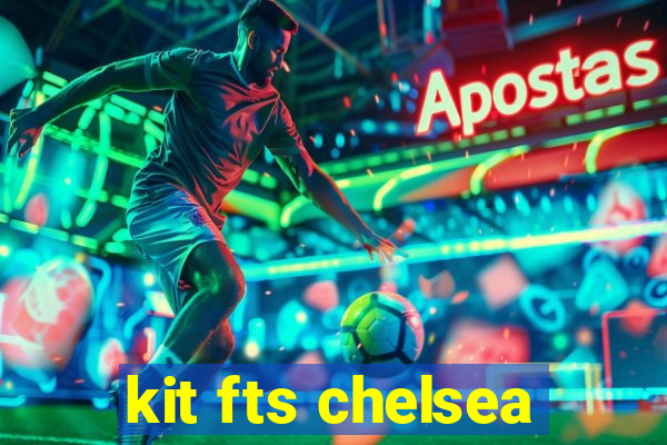 kit fts chelsea