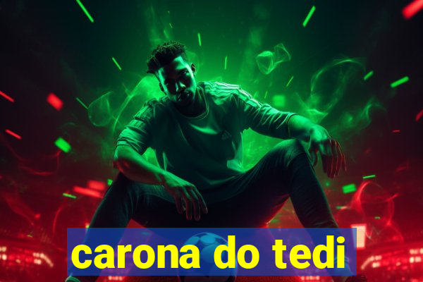 carona do tedi