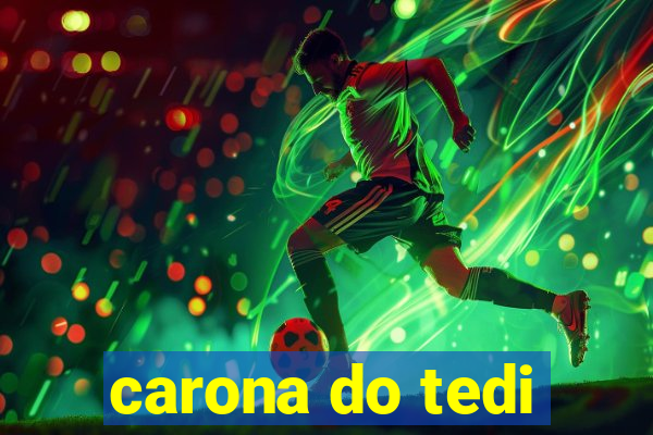 carona do tedi