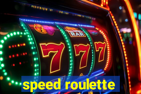 speed roulette